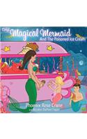 The Magical Mermaid And The Poisoned Ice Cream