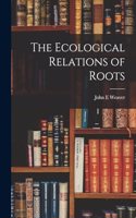 The Ecological Relations of Roots