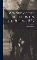 Memoirs of the Rebellion on the Border, 1863