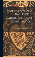 Evaluation of a Single-visit Cardiovascular Examination