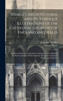 Winkle's Architectural and Picturesque Illustrations of the Cathedral Churches of England and Wales