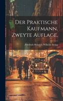 Der praktische Kaufmann. Zweyte Auflage.