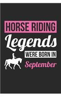 Horse Notebook - Horse Legends Were Born In September - Horse Journal - Birthday Gift for Equestrian