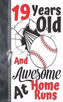 19 Years Old And Awesome At Home Runs: A4 Large Baseball Doodling Writing Journal Diary Book For Teen Boys And Girls