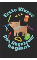Erste Klasse - Das Abenteuer beginnt: Blanko A5 Hund Heft für das Schulkind das Schüler in der ersten Klasse wird