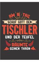 Am 8. Tag Schuf Gott Den Tischler Und Der Teufel Räumte Seinen Thron