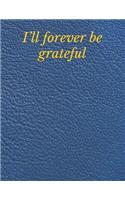 I'll forever be grateful