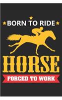 Born to Ride Horse Forced to Work