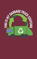 This Is My Garbage Truck Costume: Lined Notebook