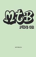 MtB ride on Notizbuch: Mountainbike MTB Notizbuch und Zeichenbuch als Geschenk für Mountainbiker, Radsportler und Fahrrad Fans, Kinder, Frauen und Männer