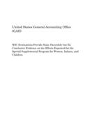 Wic Evaluations Provide Some Favorable But No Conclusive Evidence on the Effects Expected for the Special Supplemental Program for Women, Infants, and Children