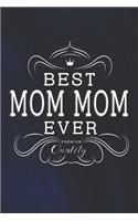 Best Mom Mom Ever Premium Quality: Family Grandma Women Mom Memory Journal Blank Lined Note Book Mother's Day Holiday Gift