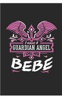 I Have a Guardian Angel I Call Her Bebe