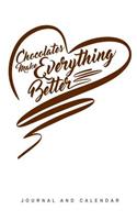Chocolates Make Everything Better: Blank Lined Journal With Calendar For Chocolate Lovers