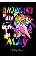 Unicorns Are Born In May Daily Planner
