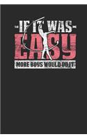 If It Was Easy More Boys Would Do It