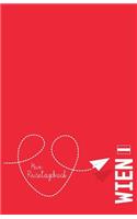 Wien - Mein Reisetagebuch: Zum Selberschreiben und Gestalten, zum Ausfüllen und als Abschiedsgeschenk