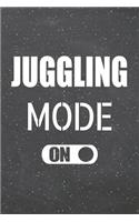 Juggling Mode On: Juggling Notebook, Planner or Journal Size 6 x 9 110 Lined Pages Office Equipment, Supplies Funny Juggling Gift Idea for Christmas or Birthday