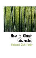 How to Obtain Citizenship