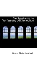 Die Spartanische Verfassung Bei Xenophon: (English)
