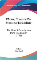 L'Avare, Comedie Par Monsieur De Moliere