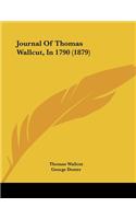 Journal Of Thomas Wallcut, In 1790 (1879)