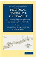 Personal Narrative of Travels to the Equinoctial Regions of the New Continent