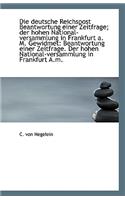 Die Deutsche Reichspost Beantwortung Einer Zeitfrage; Der Hohen National-Versammlung in Frankfurt A.
