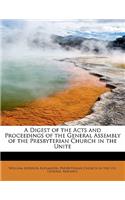 A Digest of the Acts and Proceedings of the General Assembly of the Presbyterian Church in the Unite