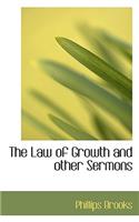 The Law of Growth and Other Sermons