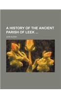 A History of the Ancient Parish of Leek