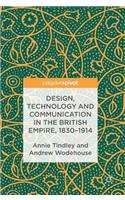 Design, Technology and Communication in the British Empire, 1830-1914