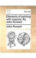 Elements of Painting with Crayons. by John Russell.