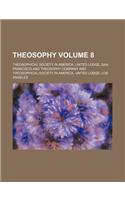 Theosophy Volume 8