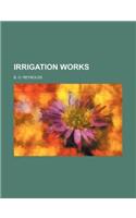 Irrigation Works