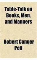 Table-Talk on Books, Men, and Manners