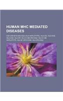 Human Mhc Mediated Diseases