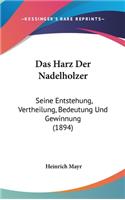 Das Harz Der Nadelholzer: Seine Entstehung, Vertheilung, Bedeutung Und Gewinnung (1894)