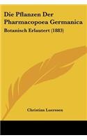 Die Pflanzen Der Pharmacopoea Germanica