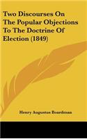 Two Discourses on the Popular Objections to the Doctrine of Election (1849)