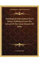 Astrological Information Never Before Published from the School of the Great Masters of India