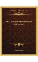 The Development of Primitive Clairvoyance: (English)