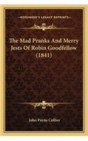 The Mad Pranks And Merry Jests Of Robin Goodfellow (1841): (English)