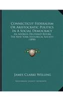 Connecticut Federalism Or Aristocratic Politics In A Social Democracy