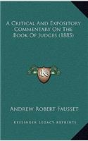 A Critical and Expository Commentary on the Book of Judges (1885)