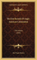 The First Records Of Anglo-American Colonization: Their History (1859)