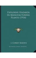 Explosive Hazards In Manufacturing Plants (1914)