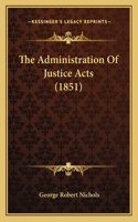 The Administration Of Justice Acts (1851)