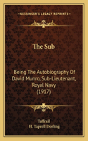 Sub: Being The Autobiography Of David Munro, Sub-Lieutenant, Royal Navy (1917)