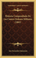 Historia Compendiada De Las Cuatro Ordenes Militares (1862)